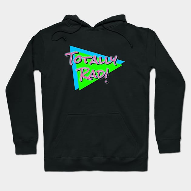 Totally Rad 80s Hoodie by BigTexFunkadelic